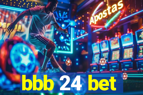bbb 24 bet